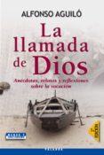 la llamada de dios: anecdotas, relatos y reflexiones sobre la voc acion-alfonso aguilo-9788498401639 la llamada de dios: anecdotas, relatos y reflexiones sobre la voc acion-alfonso aguilo-9788498401639