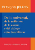 de lo universal, de lo uniforme, de lo comun y del dialogo entre las culturas-violeta lopiz-francois jullien-9788498413939 de lo universal, de lo uniforme, de lo comun y del dialogo entre las culturas-violeta lopiz-francois jullien-9788498413939
