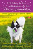 libro de las actividades perros pequeños-deborah wood-9788498741339 libro de las actividades perros pequeños-deborah wood-9788498741339