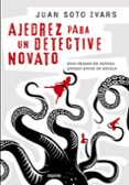(pe) ajedrez para un detective novato-juan soto ivars-9788498779639 (pe) ajedrez para un detective novato-juan soto ivars-9788498779639