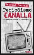 periodismo canalla-pascual serrano-9788498884739 periodismo canalla-pascual serrano-9788498884739