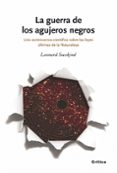 la guerra de los agujeros negros. una controversia cientifica sob re las leyes ultimas de la naturaleza-leonard susskind-9788498920239 la guerra de los agujeros negros. una controversia cientifica sob re las leyes ultimas de la naturaleza-leonard susskind-9788498920239