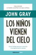 los niños vienen del cielo-john gray-9788499084039 los niños vienen del cielo-john gray-9788499084039