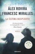 la ultima respuesta-francesc miralles-alex rovira-9788499085739 la ultima respuesta-francesc miralles-alex rovira-9788499085739
