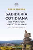 sabiduria cotidiana del monje que vendio su ferrari-robin s. sharma-9788499087139 sabiduria cotidiana del monje que vendio su ferrari-robin s. sharma-9788499087139