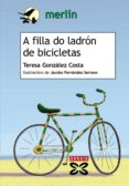 a filla do ladrón de bicicletas (ebook)-teresa gonzalez costa-9788499146539 a filla do ladrón de bicicletas (ebook)-teresa gonzalez costa-9788499146539