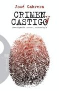 crimen y castigo: investigacion forense y criminologia-jose cabrera-9788499200439 crimen y castigo: investigacion forense y criminologia-jose cabrera-9788499200439