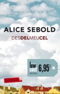 des del meu cel-alice sebold-9788499303239 des del meu cel-alice sebold-9788499303239
