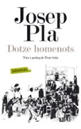 dotze homenots-josep pla-9788499307039 dotze homenots-josep pla-9788499307039