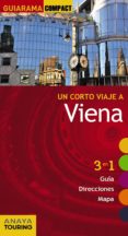un corto viaje a viena 2015 (guiarama compact) (4ª ed.)-gabriel calvo-sabine tzschaschel-9788499356839 un corto viaje a viena 2015 (guiarama compact) (4ª ed.)-gabriel calvo-sabine tzschaschel-9788499356839
