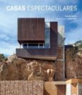 casas espectaculares = spectacular houses-yolanda cubero-9788499368139 casas espectaculares = spectacular houses-yolanda cubero-9788499368139