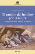 el camino del hombre por la mujer (ebook)-carlos granados garcia-9788499459639 el camino del hombre por la mujer (ebook)-carlos granados garcia-9788499459639