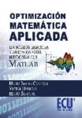 optimizacion matematica aplicada: enunciados,ejercicios y aplicac iones del mundo real con matlab-maria josefa canovas-9788499482439 optimizacion matematica aplicada: enunciados,ejercicios y aplicac iones del mundo real con matlab-maria josefa canovas-9788499482439