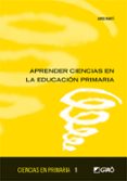 aprender ciencias en la educacion primaria-jordi marti-9788499804439 aprender ciencias en la educacion primaria-jordi marti-9788499804439