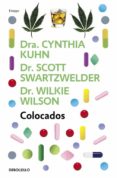 colocados: lo que hay que saber sobre las drogas mas consumidad, desde el alcohol hasta el extasis-cynthia kuhn-scott swartzwelder-wilkie wilson-9788499893839 colocados: lo que hay que saber sobre las drogas mas consumidad, desde el alcohol hasta el extasis-cynthia kuhn-scott swartzwelder-wilkie wilson-9788499893839