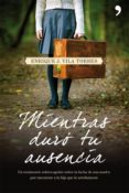mientras duró tu ausencia (ebook)-enrique j. vila torres-9788499981239 mientras duró tu ausencia (ebook)-enrique j. vila torres-9788499981239