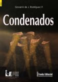 Descargar libros para libros electrónicos gratis CONDENADOS 9789585331839 (Spanish Edition) de GIOVANNI DE  J. RODRÍGUEZ P RTF
