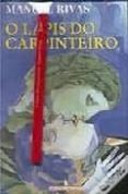 o lapis do carpinteiro-manuel rivas-9789722017039 o lapis do carpinteiro-manuel rivas-9789722017039