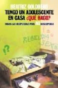 tengo un adolescente en casa ¿que hago?: todas las respuestas par a no desesperar-beatriz goldberg-9789870000839 tengo un adolescente en casa ¿que hago?: todas las respuestas par a no desesperar-beatriz goldberg-9789870000839