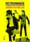 retromania-simon reynolds-9789871622139 retromania-simon reynolds-9789871622139