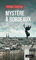 MYSTÈRE À BORDEAUX - UNE ÉTRANGE RENCONTRE