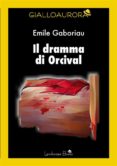 Ebook forum rapidshare descargar IL DRAMMA DI ORCIVAL de EMILE GABORIAU  in Spanish 9791221335439