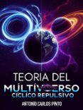 TEORÍA DEL MULTIVERSO CÍCLICO REPULSIVO