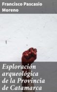 Ebooks para ipad ESPLORACIÓN ARQUEOLÓGICA DE LA PROVINCIA DE CATAMARCA de  in Spanish