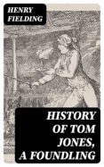 Google libros pdf descarga gratuita HISTORY OF TOM JONES, A FOUNDLING PDB PDF 8596547002949 (Literatura española) de HENRY FIELDING