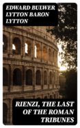 Descarga gratuita de libros electrónicos gratis. RIENZI, THE LAST OF THE ROMAN TRIBUNES 8596547028949 CHM