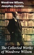 Búsqueda de libros de Google descarga gratuita THE COLLECTED WORKS OF WOODROW WILSON  (edición en inglés) in Spanish 8596547670049 de WOODROW WILSON, JOSEPHUS DANIELS PDF CHM PDB