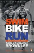 swim, bike, run: our triathlon story-alistair brownlee-jonathan brownlee-9780241965849 swim, bike, run: our triathlon story-alistair brownlee-jonathan brownlee-9780241965849