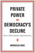 PRIVATE POWER AND DEMOCRACY'S DECLINE