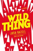 wild thing-josh bazell-9780316209649 wild thing-josh bazell-9780316209649