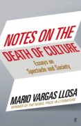 notes on the death of culture: essays on spectacle and society-mario vargas llosa-9780571300549 notes on the death of culture: essays on spectacle and society-mario vargas llosa-9780571300549