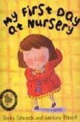 my first day at nursery-becky edwards-anthony flintoft-9780747561149 my first day at nursery-becky edwards-anthony flintoft-9780747561149