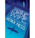 the crane wife-patrick ness-9780857868749 the crane wife-patrick ness-9780857868749