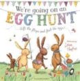 we re going on an egg hunt-laura hughes-9781408889749 we re going on an egg hunt-laura hughes-9781408889749