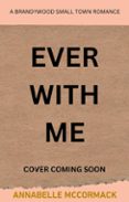 EVER WITH ME