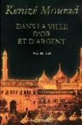 dans la ville d or et d argent-kenize mourad-9782221095249 dans la ville d or et d argent-kenize mourad-9782221095249