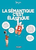 LA SÉMANTIQUE C EST ÉLASTIQUE. VOL. 2-17045234-otro-formato