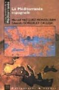 la mediterranee espagnole-manuel vazquez montalban-eduardo gonzalez calleja-9782706814549 la mediterranee espagnole-manuel vazquez montalban-eduardo gonzalez calleja-9782706814549
