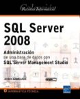 sql server 2008: administracin de una base de datos con sql serve r management studio-jerome gabillaud-9782746053649 sql server 2008: administracin de una base de datos con sql serve r management studio-jerome gabillaud-9782746053649