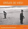 drôles de vie!: richard kalvar, photographe -richard kalvar-9782746710849 drôles de vie!: richard kalvar, photographe -richard kalvar-9782746710849