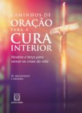 Descargas gratuitas de libros electrónicos de Amazon para kindle CAMINHOS DE ORAÇÃO PARA A CURA INTERIOR
         (edición en portugués)  en español de REGINALDO CARREIRA 9786555271249