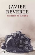 banderas en la niebla (ebook)-javier reverte-9788401019449 banderas en la niebla (ebook)-javier reverte-9788401019449