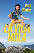 la vida mola-raul gomez-9788401021749 la vida mola-raul gomez-9788401021749
