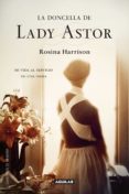 la doncella de lady astor (ebook)-rosina harrison-9788403012349 la doncella de lady astor (ebook)-rosina harrison-9788403012349