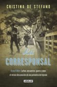 la corresponsal-cristina de stefano-9788403501249 la corresponsal-cristina de stefano-9788403501249