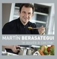 martin berasategui te ayuda a cocinar-martin berasategui-9788403507449 martin berasategui te ayuda a cocinar-martin berasategui-9788403507449